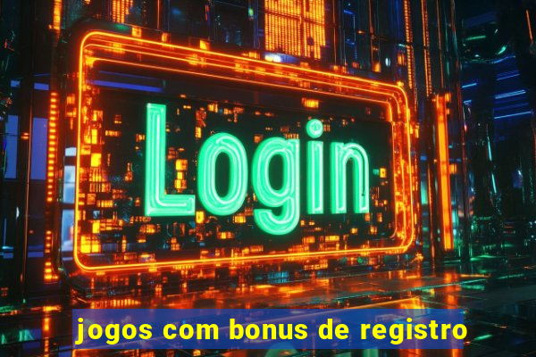 jogos com bonus de registro